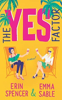 The Yes Factor by Emma Sable, Erin Spencer